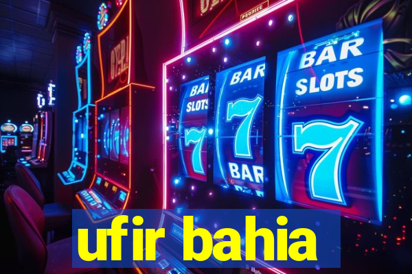 ufir bahia